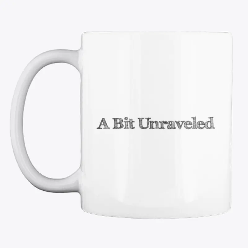 A Bit Unraveled Coffee Mug